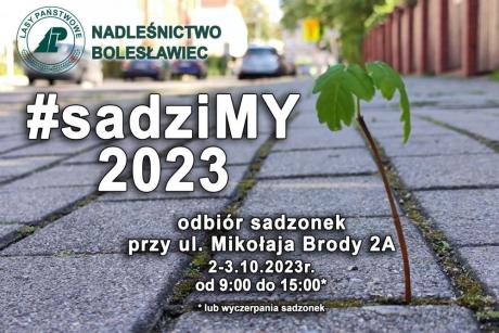 #sadziMY 2023 - Posadź drzewo z Prezydentem RP i leśnikami